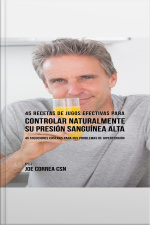 45 Recetas De Jugos Efectivas Para Controlar Naturalmente Su Presión Sanguínea Alta