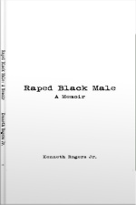 Raped Black Male: A Memoir