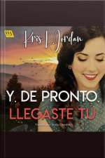 Y, de pronto, llegaste tú