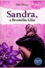 Sandra, A Bromélia Lilás