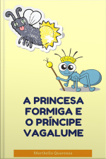 A Princesa Formiga E O Príncipe Vagalume