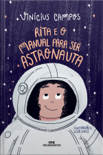 Rita E O Manual Para Ser Astronauta