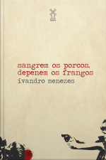 Sangrem Os Porcos, Depenem Os Frangos