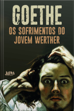 Os Sofrimentos Do Jovem Werther