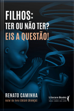 Filhos: Ter Ou Não Ter? Eis A Questão!