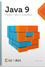 Java 9: Interativo, Reativo E Modularizado