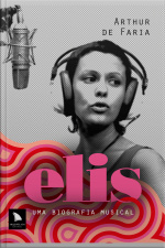 Elis: Uma Biografia Musical