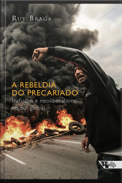 A Rebeldia Do Precariado