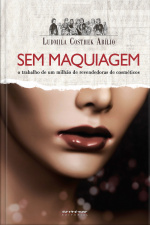 Sem Maquiagem: O Trabalho De Um Milhão De Revendedoras De Cosméticos