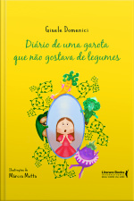 Diário De Uma Garota Que Não Gostava De Legumes
