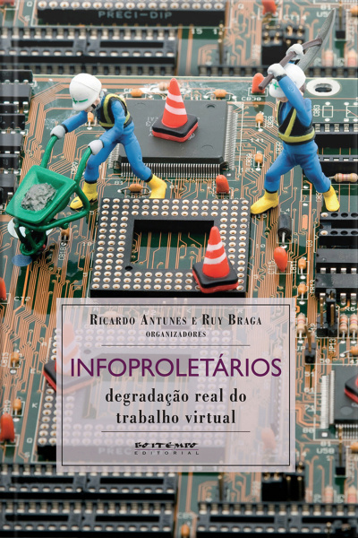Infoproletários: Degradação Real Do Trabalho Virtual