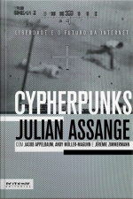 Cypherpunks: Liberdade E O Futuro Da Internet