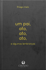 Um Pai, Ato, Ato, Ato, E Algumas Lembranças