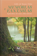 Memórias E Fantasias: Episódios De Uma Vida Inteira