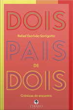 Dois Pais De Dois: Crônicas Do Encontro