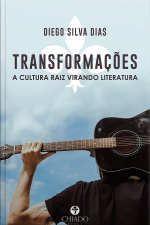 Transformações: A Cultura Raiz Virando Literatura