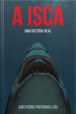 A Isca: Uma História Real