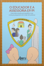 O Educador E A Assessoria Ep/pi: : Uma Intervenção Psicanalítica Com Crianças Pequenas Com Sinais De Autismo