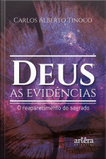Deus: As Evidências O Reaparecimento Do Sagrado