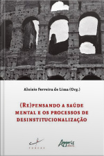 (re)pensando A Saúde Mental E Os Processos De Desinstitucionalização