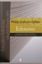 Estudos Bíblicos Expositivos Em Eclesiastes