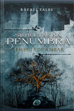 Silhuetas Na Penumbra: Semente De Âmbar