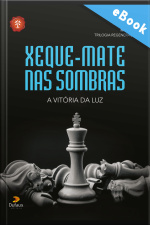 Xeque-mate Nas Sombras: A Vitória Da Luz