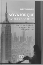 Nova Iorque Das Ruas E Do Texto: Uma Leitura De Maggie, Uma Garota Das Ruas, De Stephen Crane