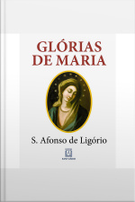 Glórias De Maria: Com Indicação De Leituras E Orações Para Dois Meses Marianos