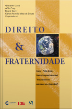 Direito E Fraternidade: Ensaios, Prática Forense, Anais Do Congresso Internacional relações No Direito, Qual Espaço Para A Fraternidade?