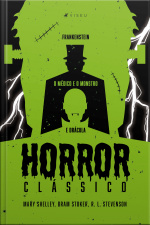 Horror Clássico: Frankenstein, O Médico E O Monstro E Drácula