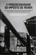 A Progressividade Do Imposto De Renda: Um Instrumento De Redistribuição De Rendas E Redução Das Desigualdades Sociais