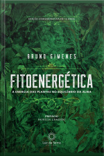 Fitoenergética - Edição Comemorativa De 15 Anos: A Energia Das Plantas No Equilíbro Da Alma
