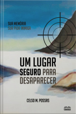 Um Lugar Seguro Para Desaparecer