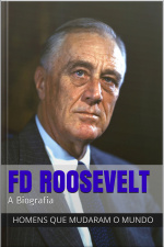 Franklin Delano Roosevelt: A Biografia