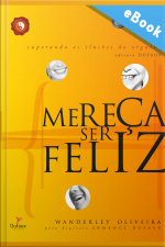 Mereça Ser Feliz: Superando As Ilusões Do Orgulho
