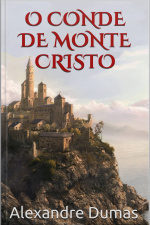 O Conde De Monte Cristo: Edição Completa