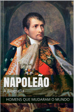 Napoleão Bonaparte: A Biografia