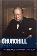 Winston Churchill: A Biografia