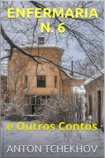 Tchekhov: Enfermaria N. 6 E Outros Contos