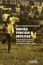 Entre Fiscais E Multas: Experiências Urbanas Através Das Posturas Municipais (1870 – 1890)