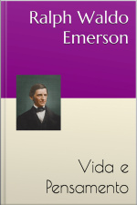 Ralph Waldo Emerson: Vida E Pensamento