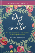 Dios Te Escucha: 365 Devocionales De Mujeres Para Mujeres