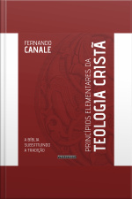 Princípios Elementares Da Teologia Cristã: A Bíblia Substituindo A Tradição