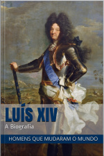 Luis Xiv: A Biografia