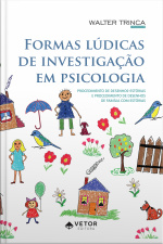 Formas Lúdicas De Investigação Em Psicologia:: Procedimento De Desenhos-estórias E Procedimento De Desenhos De Família Com Estórias