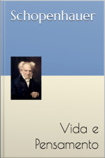 Schopenhauer: Vida E Pensamento