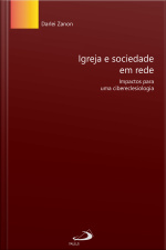 Igreja E Sociedade Em Rede: Impactos Para Uma Cibereclesiologia