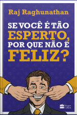 Se Você É Tão Esperto, Por Que Não É Feliz