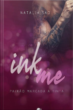 Ink Me: Paixâo Marcada A Tinta